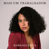 Bárbara Silva - Mais um Trabalhador