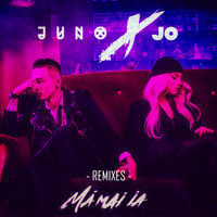 Juno & JO - Ma mai ia (Remixes)