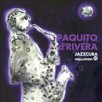 Paquito d' Rivera - Jazzcuba, Vol. 12: Paquito D' Rivera
