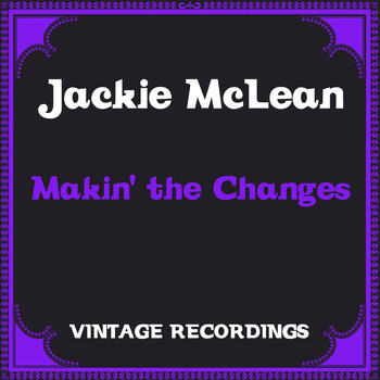 Jackie McLean - Makin' the Changes (Hq remastered)