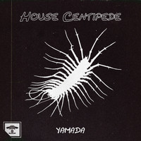 Yamada - House Centipede