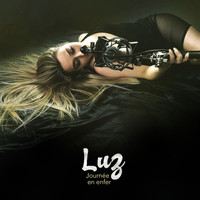 Luz - Journée en enfer