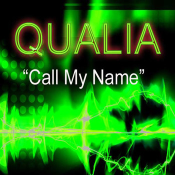 Qualia - Call My Name