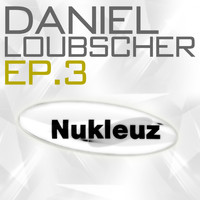 Daniel Loubscher - Daniel Loubscher EP 3