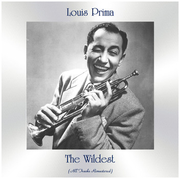 Louis Prima - The Wildest (All Tracks Remastered)