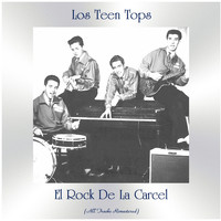 Los Teen Tops - El Rock De La Carcel (Remastered 2020)