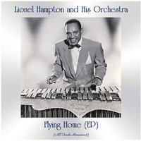 Lionel Hampton and his orchestra - Flying Home (EP) (Remastered 2021)