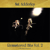 Nat Adderley - Remastered Hits Vol. 2 (All Tracks Remastered)