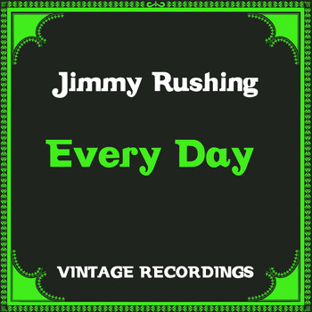 Jimmy Rushing - Every Day (Hq Remastered)