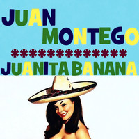 Juan Montego - Juanita Banana