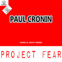 Paul Cronin - Project Fear (Dark N Light Remix)