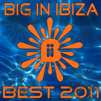 Various Artists - Big In Ibiza - Best of 2011
