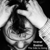 Svavar Knútur - The Tide Is Rising