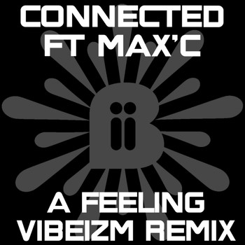 Connected ft Max'C - A Feeling