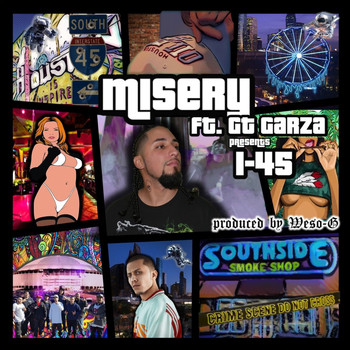 Misery - I-45 (feat. G.T. Garza) (Explicit)