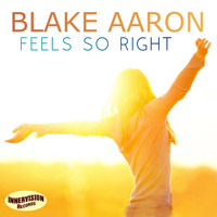 Blake Aaron - Feels So Right (Radio Edit)