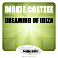 Dirkie Coetzee - Dreaming Of Ibiza