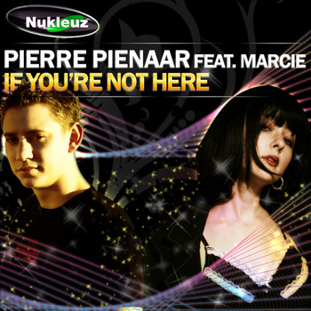 Pierre Pienaar ft Marcie - If You're Not Here