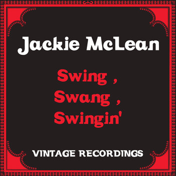 Jackie McLean - Swing, Swang, Swingin' (Hq Remastered)