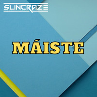 Slincraze - Máiste