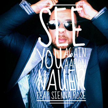 Aaron Nauer - See You Again (feat. Sienna Rose) (Radio Edit) (Radio Edit)