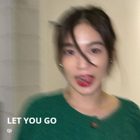 Qi - Let You Go (Explicit)