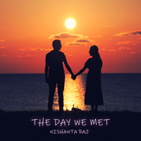 Nishanta Raj - The Day We Met
