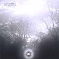 Absentee - Like Rasputin