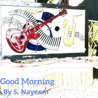 S. Nayeem - Good Morning