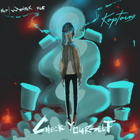 Kaptain - Check Yourself (Explicit)