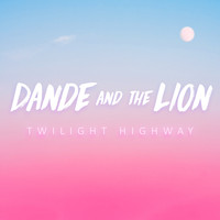 Dande and the Lion - Twilight Highway