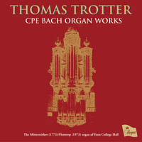 Thomas Trotter - Carl Philipp Emmanuel Bach: Organ Works