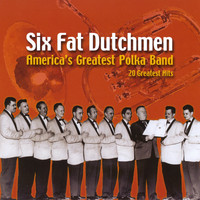 Six Fat Dutchmen - America's Greatest Polka Band