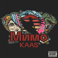 Kaas - Мимо (Explicit)