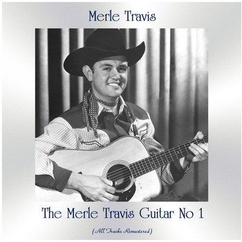 Merle Travis - The Merle Travis Guitar No 1 (All Tracks Remastered)