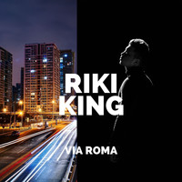 Riki King - Via Roma