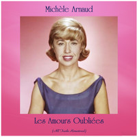 Michèle Arnaud - Les amours oubliées (Remastered 2021)