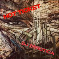 DJ Zierotica - Hot Ticket