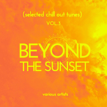 Various Artists - Beyond the Sunset (Selected Chill out Tunes), Vol. 3
