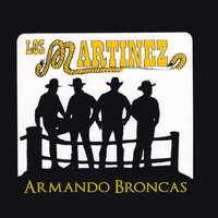 Los Martinez - Armando Broncas