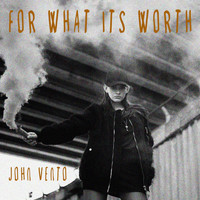 John Vento - For What It's Worth
