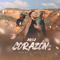 Tito-S7 - Arde Corazón (feat. Deluz)