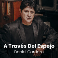 Daniel Cardozo - A Través Del Espejo