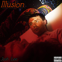 Josh Lee - Illusion (Explicit)