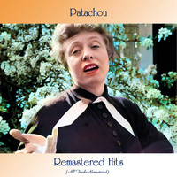 Patachou - Remastered Hits (All Tracks Remastered)