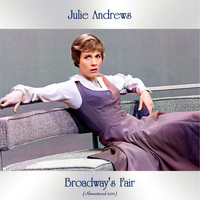 Julie Andrews - Broadway's Fair (Remastered 2021)