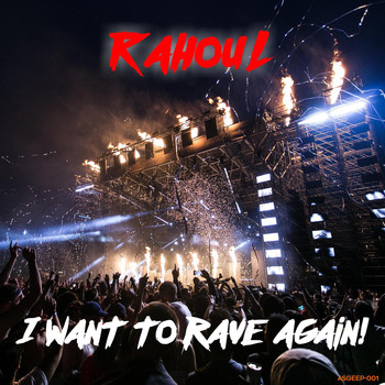 Rahoul - I Want To Rave Again