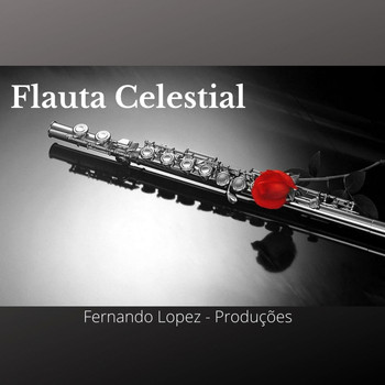 Fernando Lopez - Flauta Celestial (Produções)