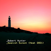 Robert Hunter - Spanish Sunset (Heat 2021)