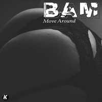 BAM - Move Around (K21 Extended)